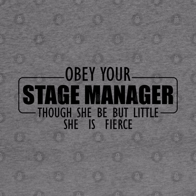 Stage Manager - Obey your Stage Manager by KC Happy Shop